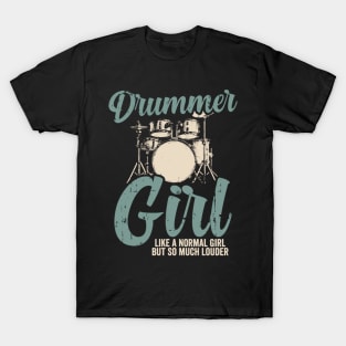 Drummer Girl | Drums Drummer T-Shirt